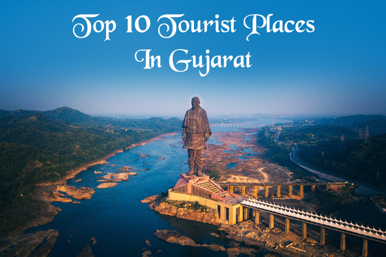 10 Amazing Tourist Attractions and Places to Visit in Gujarat