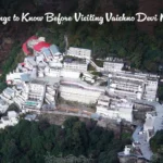 Things to Know Before Visiting Vaishno Devi Mandir