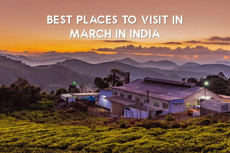 5 Best Places To Visit In March In India in 2025