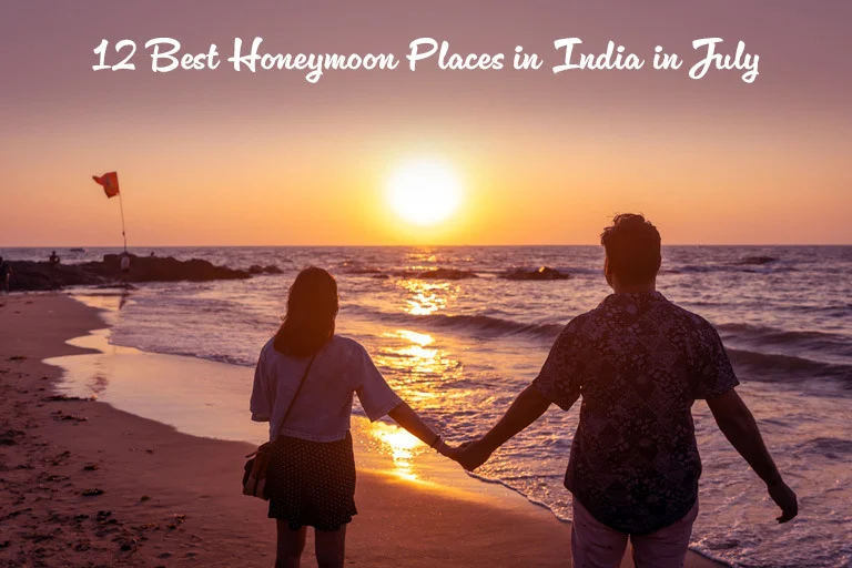 12 Best Honeymoon Destinations to Visit in India in July