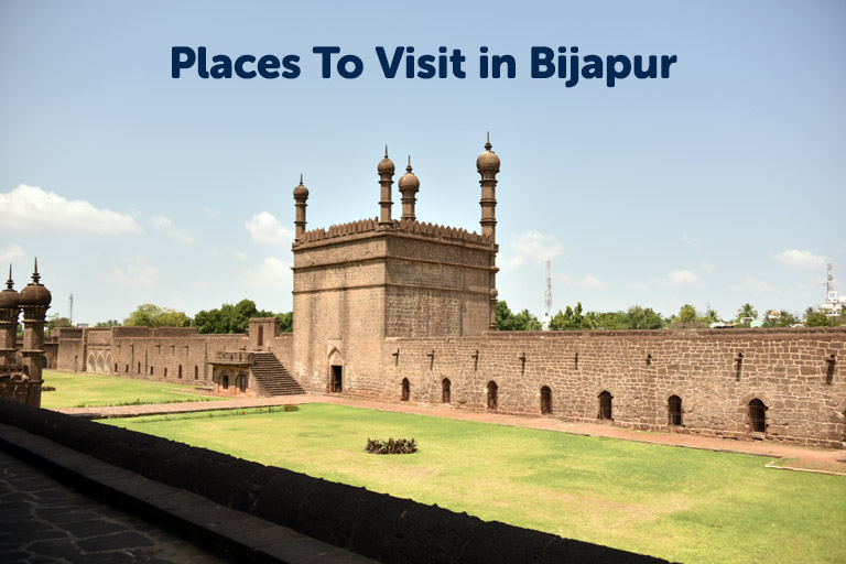 Places To Visit in Bijapur
