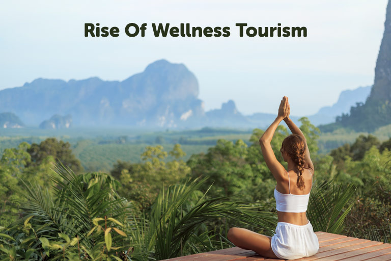 Rise Of Wellness Tourism