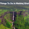 Things To Do in Malshej Ghat