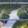 Top Places to Visit in Pathankot