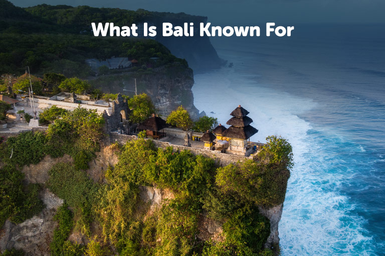 What Is Bali Known For