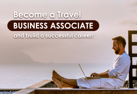 Become a Travel Business Associate and build a successful career